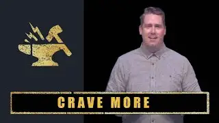 Crave More | Pastor Dan Smith | New Life Church