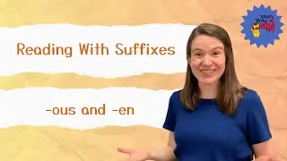 Read Suffixes -Ous and -En