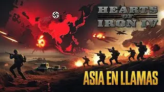 HOI4 Gran Reich Germ&aacute;nico &mdash; &iexcl;ASIA EN LLAMAS! Buscando la Derrota Final de Jap&oacute;n #hoi4gameplay #hoi4