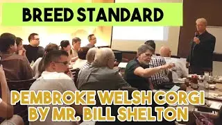 [Dog Show] Breed Standard - Pembroke Welsh Corgi By Mr. Bill Shelton