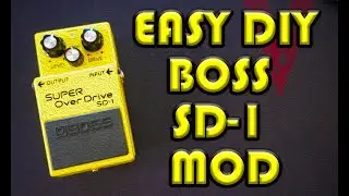 ПРОСТОЙ МОД BOSS SD-1 СВОИМИ РУКАМИ &mdash; ДОПОЛНИТЕЛЬНЫЕ КОМПОНЕНТЫ НЕ ТРЕБУЮТСЯ