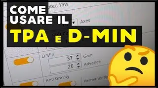 D-MIN e TPA di BETAFLIGHT ??? | GUIDA DEFINITIVA al PID TUNING per DRONI FPV | PARTE 4