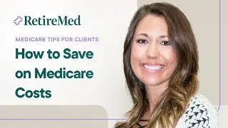 How Can I Save on Medicare Costs?