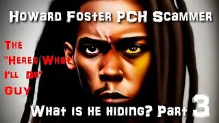 Part 3 of the Howard Foster Publisher clearing house bait as I string him along for the ride.