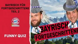Bayrisch Für Fortgeschrittene Teil 2 mit Barthel & Zipser | FC Bayern Basketball | Funny Quiz