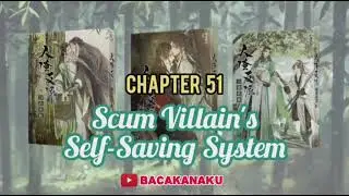 SVSSS Chapter 51 (BL Novel Audio Book Storytelling) Scum Villain's Self-Saving System (Indonesia)