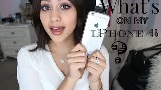 What's on my iPhone 6! ♡