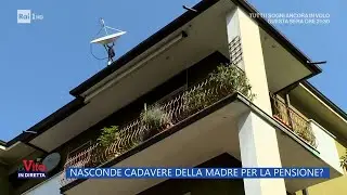 Nasconde il cadavere della madre per la pensione? - La Vita in diretta - 26/05/2023