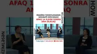 Dr.Mahire Ismayilova sayesinde Afaq 14 ilden sonra ana olacaq.