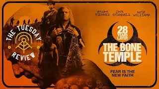 #288 28 Years Later: The Bone Temple