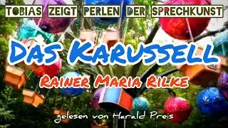 DAS KARUSSELL &bull; Das Gedicht von Rainer Maria Rilke &bull; gelesen von Harald Preis