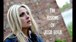 The Visions of Josie Leigh
