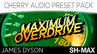 Cherry Audio | MAXIMUM OVERDRIVE Preset Pack for SH-MAX Synthesizer by James Dyson