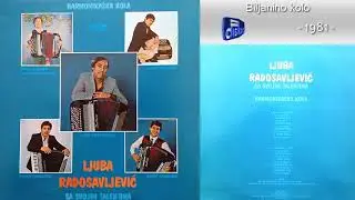 Ljuba Radosavljevic - Biljanino kolo - (Audio 1981)
