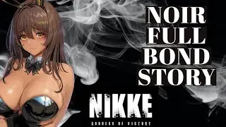 New Nikke Noir Bond Story Complete