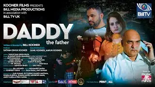 DADDY the father Short Film | a story about father and son | Bill Kooner | Mohanjit Basra | Gurpreet