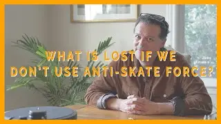 Sound Bite #28:  Part 5 of 6 - What is Lost If We Don't Use Anti Skate Force?