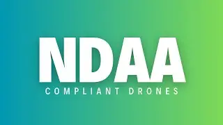 What Are NDAA Compliant Drones? Everything You Need to Know