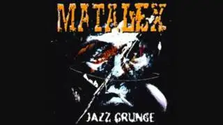 MATALEX - Jazz Grunge.wmv