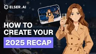 How to Turn Your 2025 into a Film in One Click With Elser AI | Tutorial 