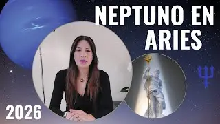 🔴🔴🔴NEPTUNO EN ARIES 2026