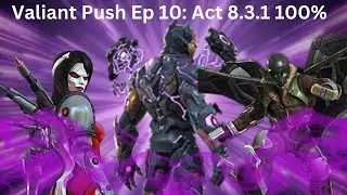 Valiant Push Ep 10: Ac 8.3.1 100% Easy Breezy Boss Fights!