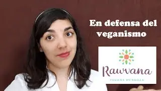 Rawvana, &iquest;y si el problema no fue la dieta vegana? | En defensa del veganismo | V&iacute;deo Respuesta