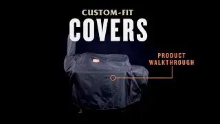 Custom-Fit Covers - Product Walkthrough | Oklahoma Joe&rsquo;s