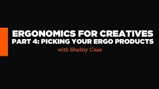 Ergonomics Tips for Artists: Equipment and Products