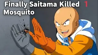 Saitama Finally killed 1 mosquito. (Opm) Saitama vs Mosquito 