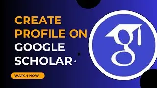 How to Create a Google Scholar Profile Step by Step - Here's How You Can Do It // 2025 Edition