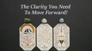 The Clarity You Need To Move Forward! ~Timeless pick a card tarot reading!