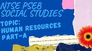 NTSE PSEB || Human Resources - Part A || 9TH || SOCIAL STUDIES ||