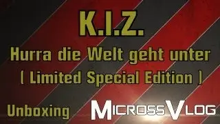 K.I.Z. - Hurra die Welt geht unter (Limited Special Edition) - UNBOXING [MicrossVlog]