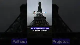 Falhas na Gestão de Projetos Olímpicos de Paris 2024.