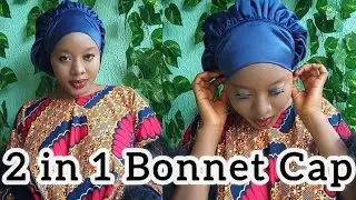 How To make A 2in1 Bonnet Cap/Rope method/Reversible hair bonnet/Beginner's friendly Tutorial