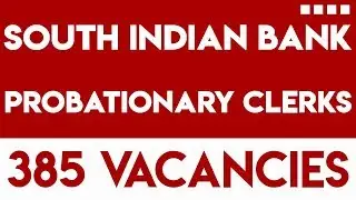 South Indian Bank Recruiting Probationary Clerks I Government Jobs 2019