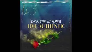 DKB The Hammer - Live Authentic #newmusic #newmusicfriday #independentartist