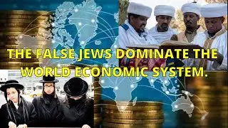 PERCEPTION SHORT: THE FALSE JEWS DOMINATE THE WORLD ECONOMIC SYSTEM.