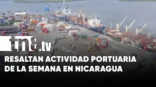 EPN Nicaragua: Puerto Corinto, Sandino y Arlen Siu recibieron buques internacionales