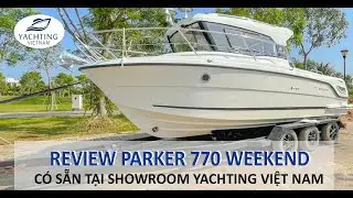 DU THUYỀN PARKER 770 WEEKEND - [REVIEW]  MẪU DU THUYỀN C&Acirc;U C&Aacute; ĐA NĂNG TẠI SHOWROOM Q7