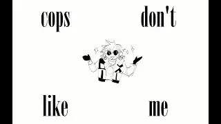cops dont like me (oc animation meme)