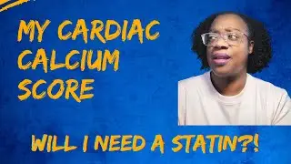 So What's My Cardiac Calcium Score? Do I Need a Statin?