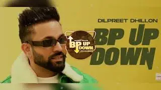 BP UP DOWN(8DAUDIO)&mdash;DILPREET DHILLON FT PRANJAL DAHIYA |DESI CREW| MANDEEP MAVVI