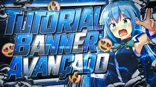 TUTORIAL COMO FAZER BANNER DE ANIME AVANÇADO | BANNER MUITO LINDO💙