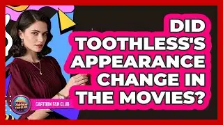 Did Toothless's appearance change in the movies?