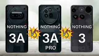 Nothing Phone 3a vs Nothing Phone 3A Pro vs Nothing Phone 3