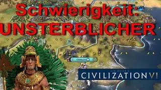 Civilization 6 Deutsch Schwierigkeit: UNSTERBLICHER ☆ Civ 6 Gameplay #01