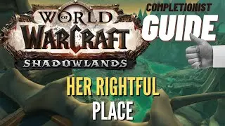 Her Rightful Place WoW Quest Shadowlands Maldraxxus completionist guide