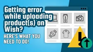 Steps To View Error While Uploading Products on Wish!